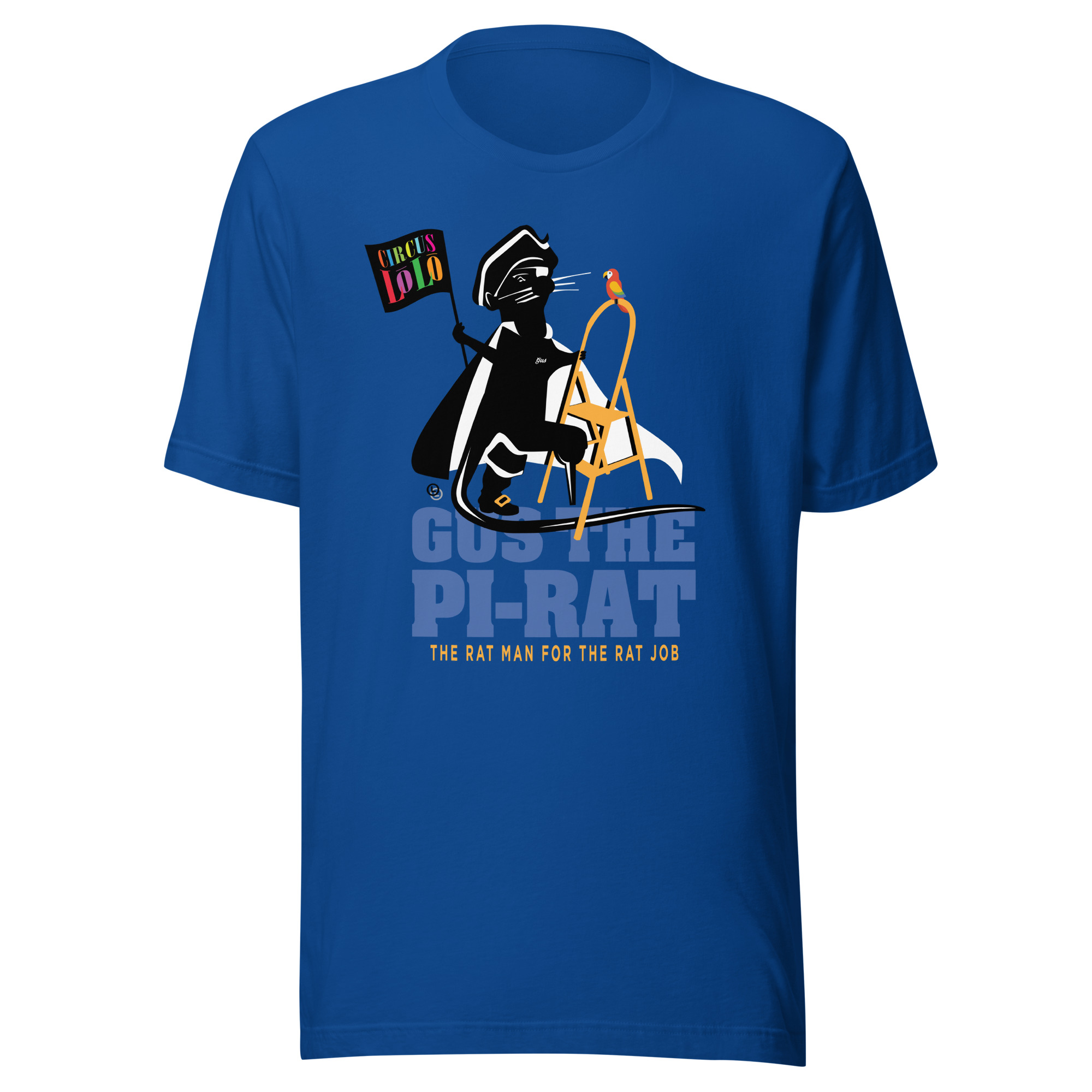 Circus Lolo Rat Man Rat Job Unisex T-Shirt - Image 4